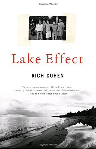 Rich Cohen/Lake Effect@ A Memoir