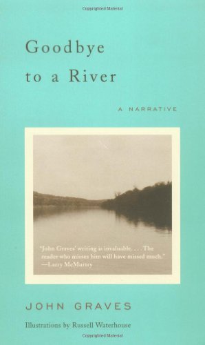 John Graves Goodbye To A River A Narrative 