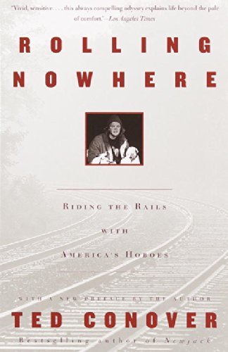 Ted Conover Rolling Nowhere Riding The Rails With America's Hoboes 