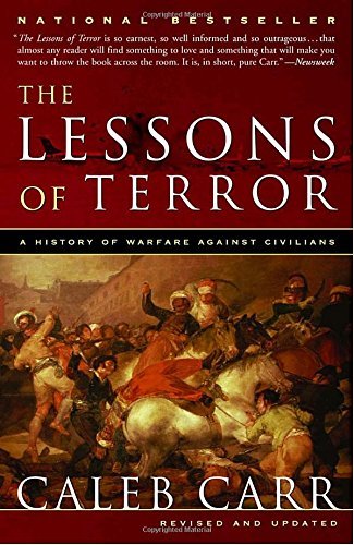 Caleb Carr/The Lessons of Terror@ A History of Warfare Against Civilians