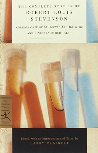 Robert Louis Stevenson The Complete Stories Of Robert Louis Stevenson Strange Case Of Dr. Jekyll And Mr. Hyde And Ninet 