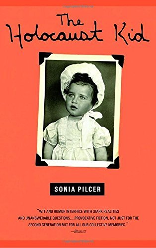 Sonia Pilcer Holocaust Kid The 
