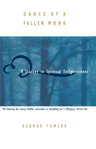 George Fowler/Dance of a Fallen Monk@ A Journey to Spiritual Enlightenment