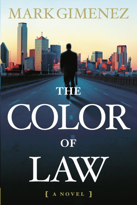 MARK GIMENEZ/The Color Of Law: A Novel