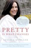 Jessica Queller Pretty Is What Changes Impossible Choices The Breast Cancer Gene And H 