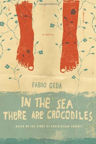 Fabio Geda/In the Sea There Are Crocodiles@ Based on the True Story of Enaiatollah Akbari