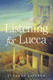 Suzanne M. Lafleur Listening For Lucca 