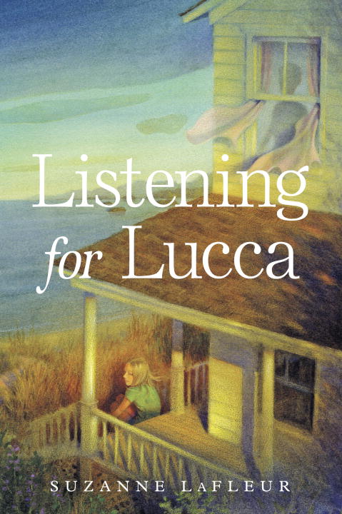 Suzanne M. Lafleur Listening For Lucca 