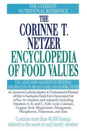 Corinne T. Netzer The Corinne T. Netzer Encyclopedia Of Food Values 