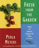Perla Meyers Fresh From The Garden Cooking And Gardening Throu 
