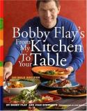 Bobby Flay Bobby Flay's From My Kitchen To Your Table 125 Bold Recipes 