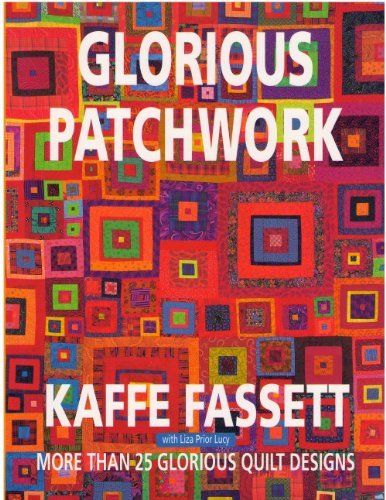 Kaffe Fassett Liza Prior Lucy Glorious Patchwork More Than 25 Glorious Quilt D 