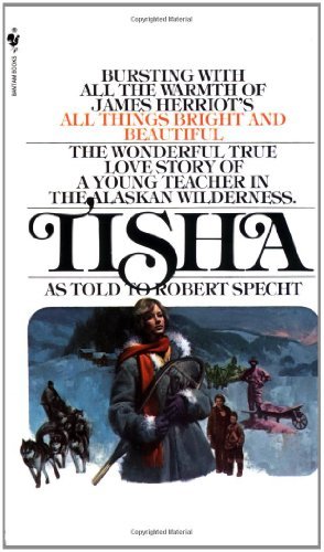Robert Specht/Tisha@ The Story of a Young Teacher in the Alaska Wilder