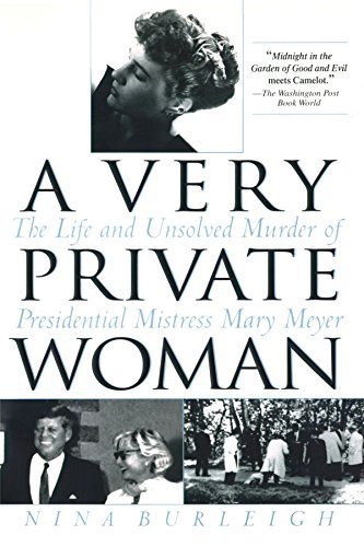 Nina Burleigh/A Very Private Woman@ The Life and Unsolved Murder of Presidential Mist