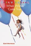 Gail Herman When Wishes Come True 