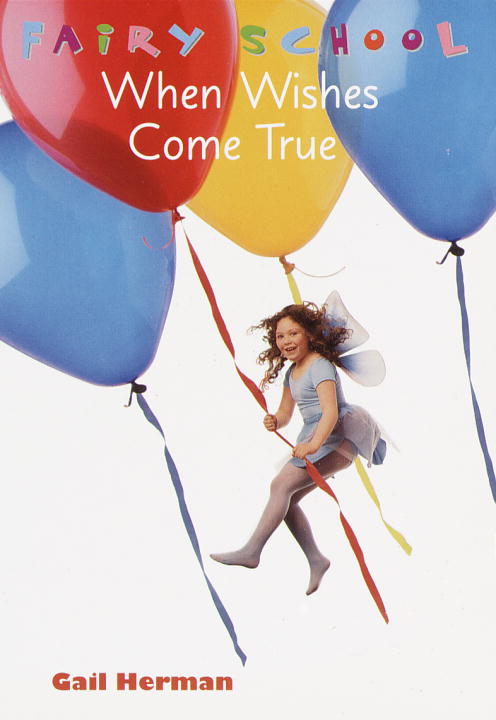 Gail Herman When Wishes Come True 