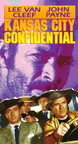 Kansas City Confidential/Foster/Payne/Van Cleef/Elam/Br@Bw@Nr