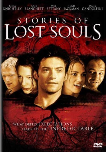 STORIES OF LOST SOULS/BLANCHETT/KNIGHTLEY/JACKMAN/BE