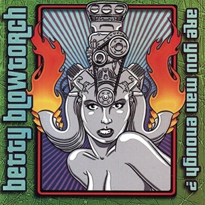 Betty Blowtorch/Are You Man Enough?@Explicit Version