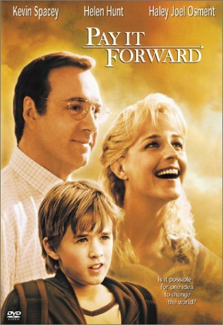 PAY IT FORWARD/SPACEY/HUNT/OSMENT/MOHR/RAMSEY