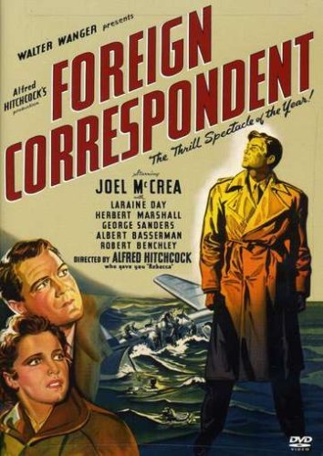 FOREIGN CORRESPONDENT/MCCREA/DAY/MARSHALL/SANDERS/BE