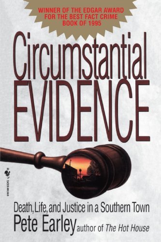 Pete Earley/Circumstantial Evidence@ Death, Life, and Justice in a Southern Town