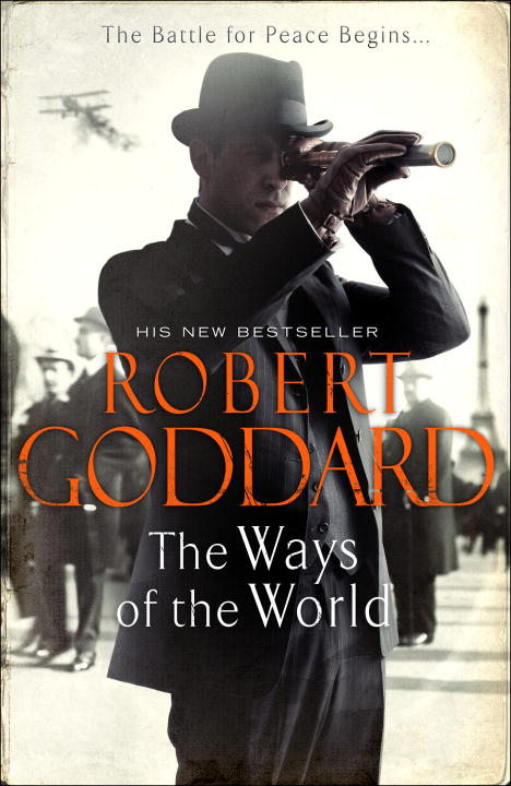 Robert Goddard/The Ways of the World@A James Maxted Thriller