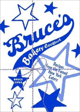 Bruce Zipes Bruce's Bakery Cookbook 