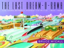 Bruce Mccall The Last Dream O Rama The Cars Detroit Forgot To 