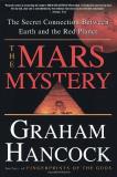 Graham Hancock Mars Mystery The The Secret Connection Between Earth And The Red P 