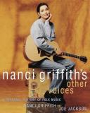 Nanci Griffith Other Voices A Personal History 