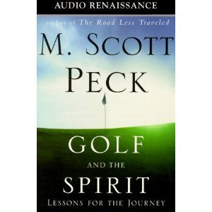 M. Scott Peck Golf And The Spirit Lessons For The Journey 