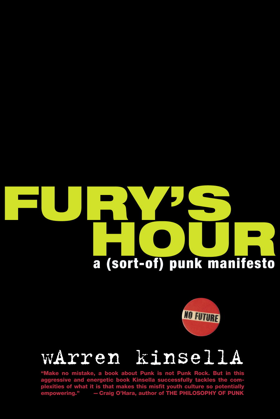Warren Kinsella/Fury's Hour@ A (Sort-Of) Punk Manifesto