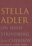 Stella Adler Stella Adler On Ibsen Strindberg And Chekhov 