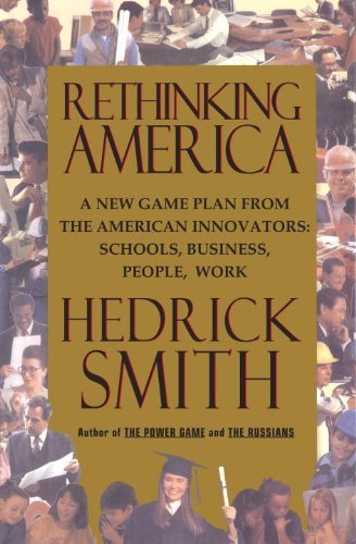 Hedrick Smith/Rethinking America@A New Game Plan From The American Innovators@Rethinking America: A New Game Plan From The Ameri