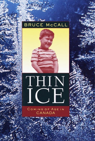 Bruce Mccall Thin Ice Coming Of Age In Canada 
