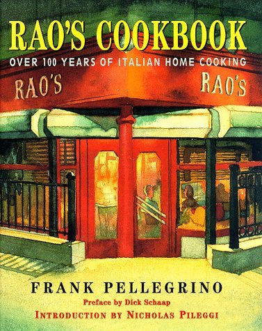 Frank Pellegrino Rao's Cookbook Over 100 Years Of Italian Home Cooking 