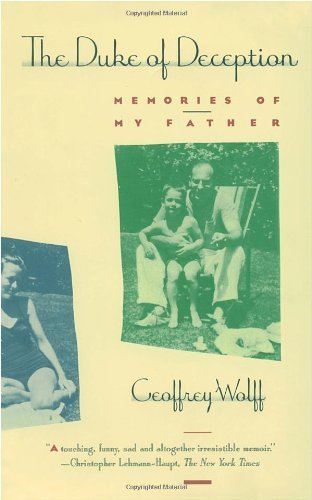 Geoffrey Wolff/The Duke of Deception@ Memories of My Father