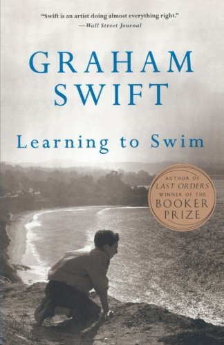 Graham Swift/Learning To Swim@And Other Stories