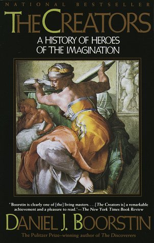 Daniel J. Boorstin/The Creators/a History of Heroes of the Imaginatio@Reprint