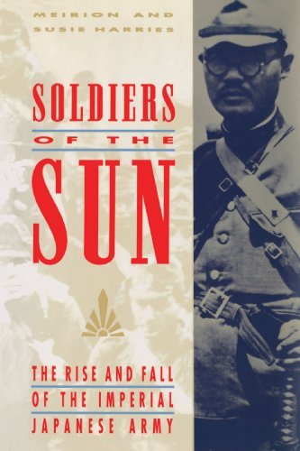 Meirion Harries Soldiers Of The Sun The Rise And Fall Of The Imperial Japanese Army 