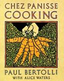 Paul Bertolli Chez Panisse Cooking A Cookbook 