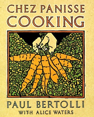 Paul Bertolli Chez Panisse Cooking A Cookbook 