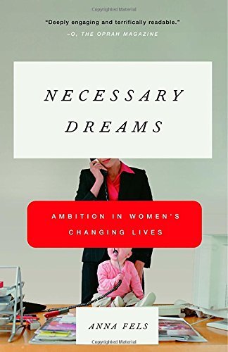 Anna Fels/Necessary Dreams@ Ambition in Women's Changing Lives