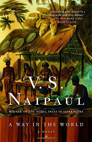 V. S. Naipaul/Way in the World