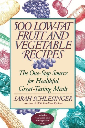 Sarah Schlesinger Five Hundred Low Fat Fruit And Vegetable Recipes How You Can Enjoy The Recommended Five To... 