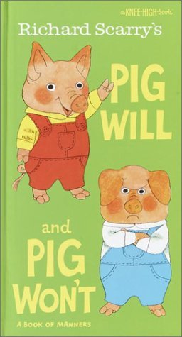 Richard Scarry Richard Scarry's Pig Will & Pig Won't (a Knee Hi 