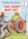 Stan Berenstain That Stump Must Go 