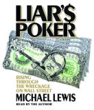 Michael Lewis Liar's Poker Rising Through The Wreckage On Wall Street Abridged 