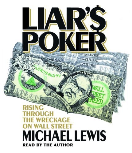 Michael Lewis Liar's Poker Rising Through The Wreckage On Wall Street Abridged 